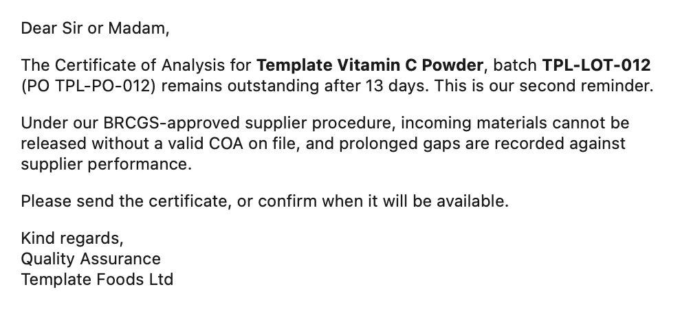 Follow-up 2. The certificate remains outstanding after 13 days, a second reminder noting that materials cannot be released without a valid COA on file. Signed off by Quality Assurance, Template Foods Ltd.